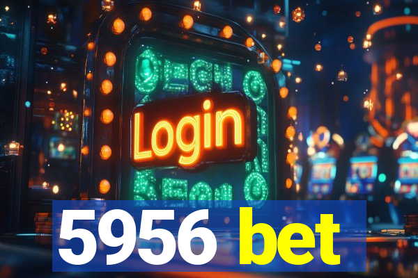 5956 bet